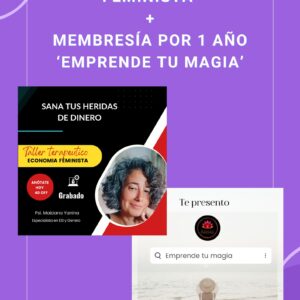 Curso-Taller Terapéutico de Economía Feminista + Membresía Emprende tu Magia